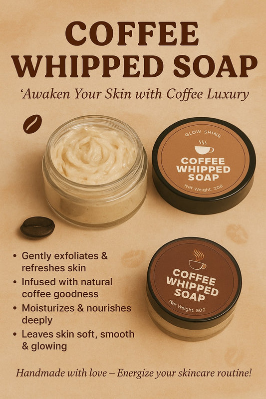 Glow Shine Coffee Whipped Soap – Gentle Exfoliating, Deep Moisturizing Cleanser